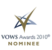 VOWS AWARDS 2010 NOMINEE